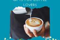Ultimate Gift Guide for Coffee Enthusiasts
